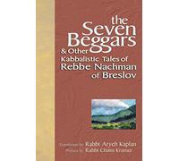 The Seven Beggars: & Other Kabbalistic Tales of Rebbe Nachman of Breslov