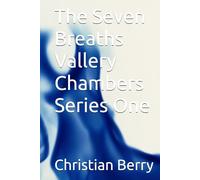 The Seven Breaths Vallery Chambers Series One