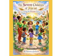 The Seven Children of Ma'at: Practicing the Virtues Every Day