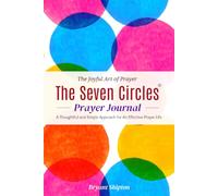 The Seven Circles Prayer Journal: The Joyful Art of Prayer