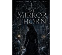The Seven Daggers Saga: Book Two - The Mirror Thorn
