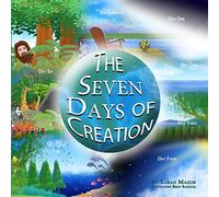 The Seven Days of Creation: Based on Biblical Texts: 1 (The Seven Days of Creation: The Biblical Perspective for Kids)