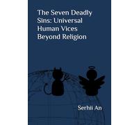 The Seven Deadly Sins: Universal Human Vices Beyond Religion
