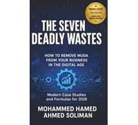The Seven Deadly Wastes: How to Remove Muda from Your Business in the Digital Age