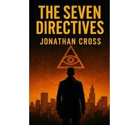 The Seven Directives: 1 (Revelation Protocol)