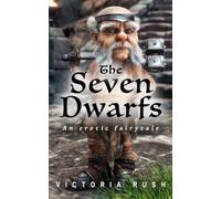 The Seven Dwarfs. An Erotic Fairytale: Forbidden Fantasies from Magical World: 9 (Clover's Fantasy Erotica: Adult Fairy Tales)