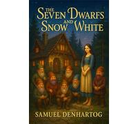 The Seven Dwarfs and Snow White: A Grimm Imagination Book