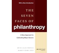 The Seven Faces of Philanthropy: A New Approach to Cultivating Major Donors