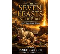 THE SEVEN FEAST IN THE BIBLE: (God’s Appointed Times)