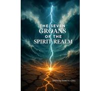 The Seven Groans of the Spirit Realm
