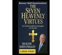 The Seven Heavenly Virtues: For Catholic Faithful and Knights of Columbus (Deacon O'Maley's Catholic Books)