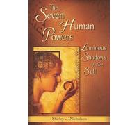 The Seven Human Powers: Luminous Shadows of the Self