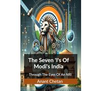 The Seven ‘I’s of Modi’s India: Through The Eyes Of An NRI
