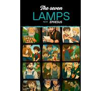 THE SEVEN LAMPS - EPHESUS: The Seven Churches of Revelation