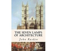 The Seven Lamps of Architecture