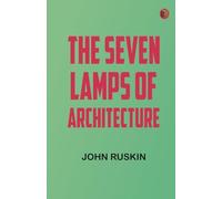 The Seven Lamps of Architecture