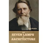 The Seven Lamps of Architecture