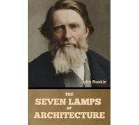 The Seven Lamps of Architecture