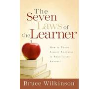 The Seven Laws of the Learner: How to Teach Almost Anything to Practically Anyone! (Seven Laws of the Learner Series)