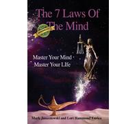 The Seven Laws Of The Mind: Master Your Mind Master Your Life