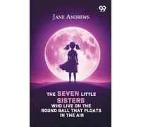 The Seven Little Sisters Who Live On The Round Ball That Floats In The Air