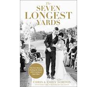 The Seven Longest Yards: Our Love Story of Pushing the Limits while Leaning on Each Other