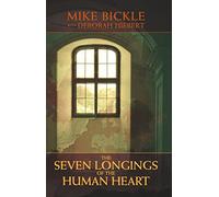 The Seven Longings of the Human Heart