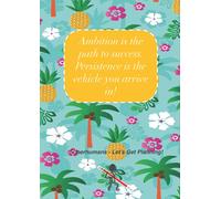 The Seven-Minute Journal: Ambition is the path to success. Persistence is the vehicle you arrive in!