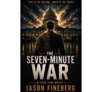 The Seven-Minute War: The Cade Fine Series