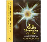 The Seven Mysteries of Life: An Exploration in Science & Philosophy