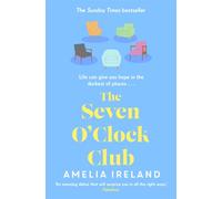 The Seven O'Clock Club : Discover the heartwarming and uplifting Sunday Times bestseller