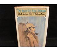 The Seven-Per-Cent Solution: Being a Reprint from the Reminiscences of John H. Watson M.D.