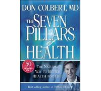 The Seven Pillars of Health: The Natural Way to Better Health for Life