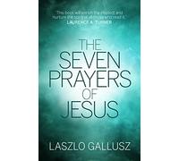 The Seven Prayers of Jesus