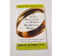 The Seven Principles for Making Marriage Work