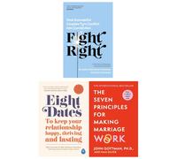 The Seven Principles For Making Marriage Work, Eight Dates, Fight Right Collecti