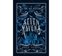 The Seven Ravens: A Fairy Tale Retelling (Modern Tales of Old)