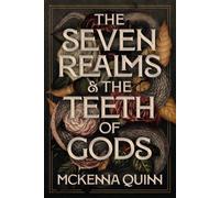The Seven Realms & The Teeth of Gods (Bound by Gods and Blood)
