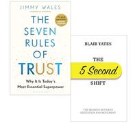 The Seven Rules of Trust By Jimmy Wales & The 5 Second Shift By Blair Yates 2 Books Collection Set