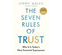 The Seven Rules of Trust : And Why It Is Today's Most Essential Superpower