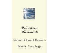The Seven Sacraments: Integrated Sacred Moments