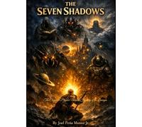 THE SEVEN SHADOWS: The Cognitive Physics Universe History of the Lineages