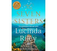 The Seven Sisters: Escape with this epic tale of love and loss from the internationally beloved author: 1