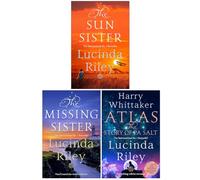 The Seven Sisters Series 6-8 Collection 3 Books Set By Lucinda Riley, Harry Whittaker (The Sun Sister, The Missing Sister & Atlas: The Story of Pa Salt)