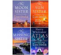 The Seven Sisters Series (Book 5-8) By Lucinda Riley & Harry Whittaker 4 Books Collection Set (The Moon Sister, The Sun Sister, The Missing Sister & Atlas: The Story of Pa Salt)