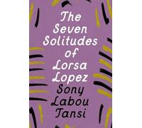 The Seven Solitudes of Lorsa Lopez