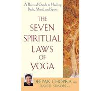 The Seven Spiritual Laws of Yoga: A Practical Guide to Healing Body, Mind, and Spirit