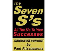 The Seven S's: All the S's to Your Successes
