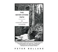 The Seven Stone Path: An Everyday Journey to Wisdom