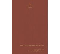 The Seven Storey Mountain (Word on Fire Classics)